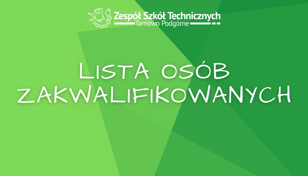 Lista osób zakwalifikowanych do Zespołu Szkół Technicznych Tarnowo Podgórne