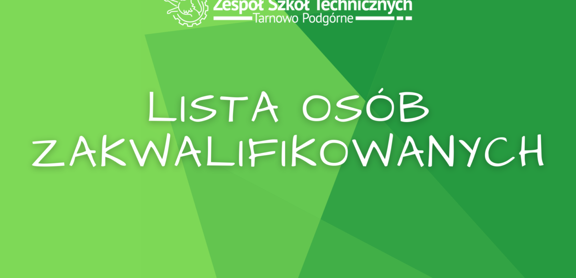 Lista osób zakwalifikowanych do Zespołu Szkół Technicznych Tarnowo Podgórne